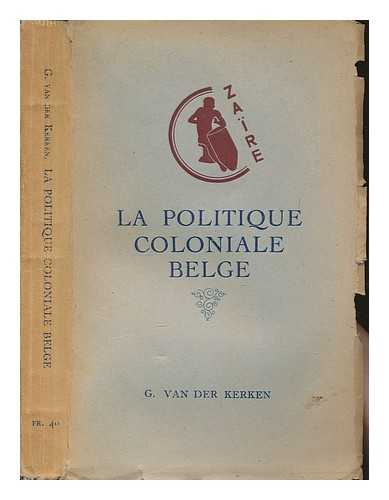 KERKEN, GEORGES VAN DER - La politique coloniale belge