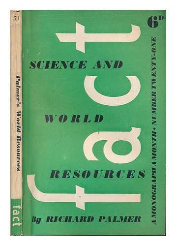 FACT MAGAZINE - Science and World Resources by Richard Palmer