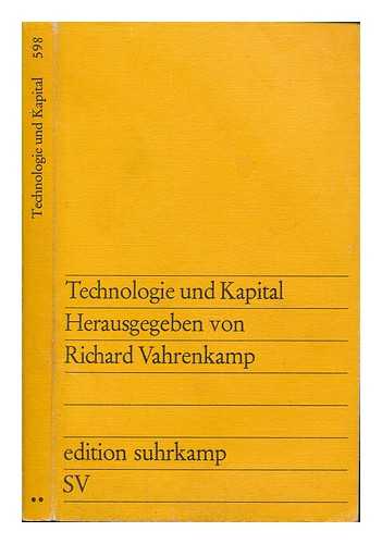 VAHRENKAMP, RICHARD - Technologie und Kapital Herausgegeben