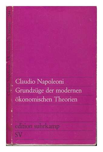 NAPOLEONI, CLAUDIO - Grundzuge der modernen okonomischen Theorien