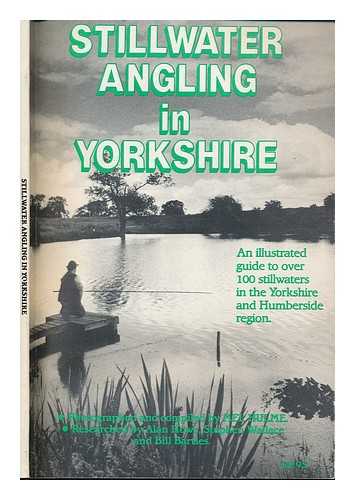 HULME, MEL - Stillwater angling in Yorkshire : an illustrated guide to over 100 stillwaters in the Yorkshire and Humberside region / photographed and compiled by Mel Hulme