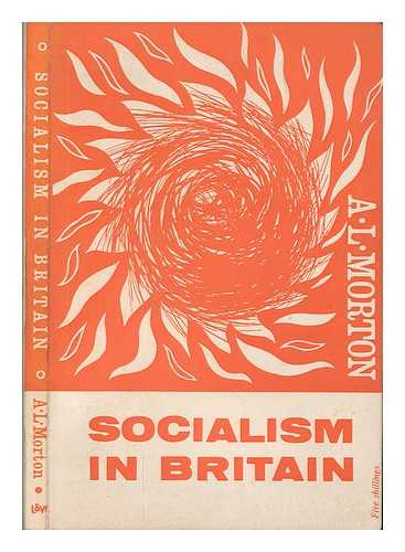 MORTON, A. L - Socialism in Britain