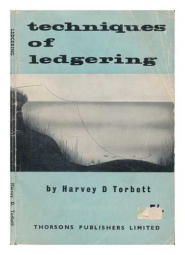 TORBETT, HARVEY. D - Techniques of ledgering