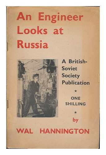 HANNINGTON, WALTER - An Engineer looks at Russia