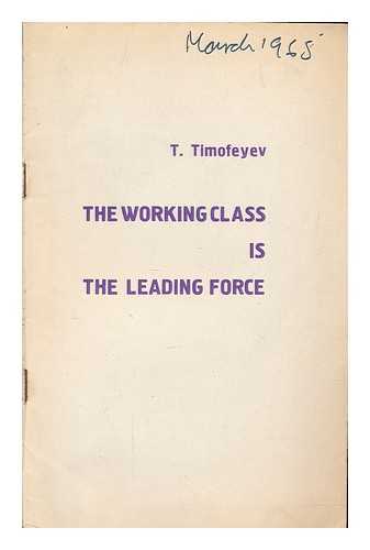 TIMOFEYEV, T - The working class is the leading force