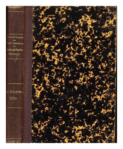 BIESALSKI, DR. K - Verhandlungen der Deutschen Orthopdischen Gesellschaft: Vierzehnter Kongress: abgehalten zu wien am 17 und 18 Sept., 1918: Beilageheft der ,,Zeitschrift fur orthopadische chirurgie': Bd. XXXVIII