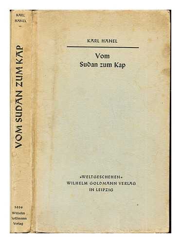 HNEL, KARL (1893-) - Vom Sudan zum Kap : Weltpolitik im ostafrikanischen Raum / Karl Hnel