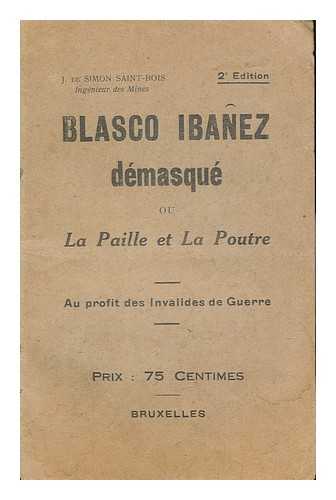 FERNNDEZ DE GARCA HUIDOBRO, MARA LUISA - Blasco Ibaez dmasqu : rponse au calomniateur du Roi d'Espagne / traduit de l'Espagnol par Marius Andr