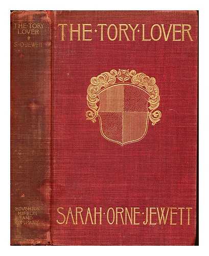 JEWETT, SARAH ORNE (1849-1909) - The Tory lover