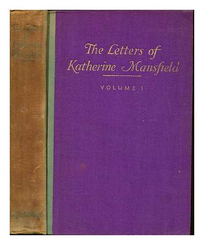 MANSFIELD, KATHERINE (1888-1923) - The letters of Katherine Mansfield / edited by J. Middleton Murry: volume I