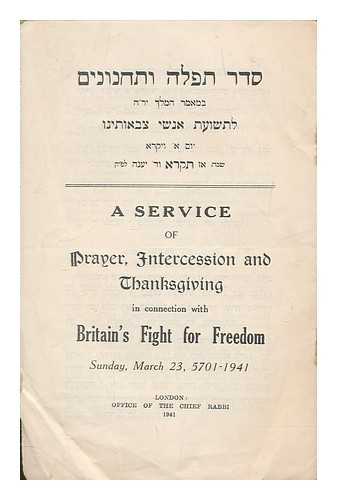 OFFICE OF THE CHIEF RABBI - A service of prayer, intercession and thanksgiving in connection with Britain's fight for freedom Sunday March 23, 5701-1941