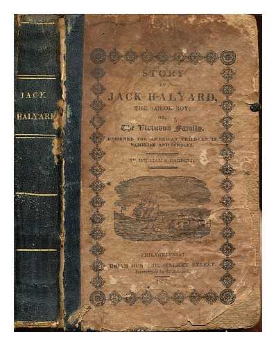 CARDELL, WILLIAM SAMUEL (1780-1828). LEAVENWORTH, M. T - Story of Jack Halyard, the sailor boy, or, The virtuous family : Designed for American children in families and schools