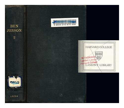 JONSON, BEN (1573?-1637). NICHOLSON, BRINSLEY (1824-1892). HERFORD, CHARLES HAROLD (1853-1931) - Ben Jonson: volume II