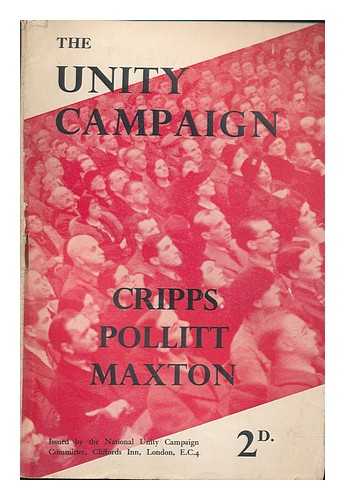 NATIONAL UNITY CAMPAIGN COMMITTEE - The Unity campaign : Cripps, Pollitt, Maxton