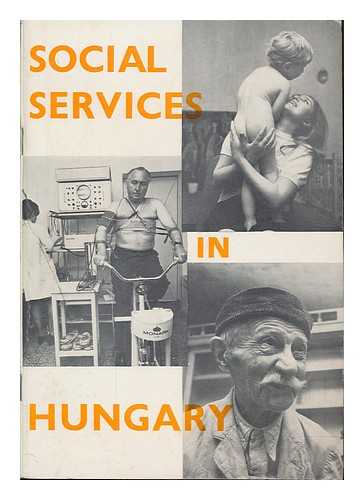 PRESS SECTION, HUNGARIAN EMBASSY - Social services in Hungary