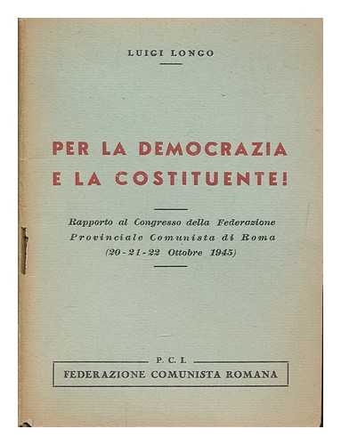 LONGO, LUIGI - Per la democrazia e la costituente!