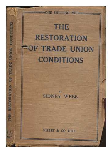 WEBB, SIDNEY (1859-1947) - The restoration of trade union conditions