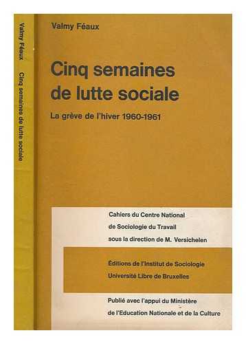 FAUX, VALMY - Cinq semaines de lutte sociale : la grve de l'hiver, 1960-1961