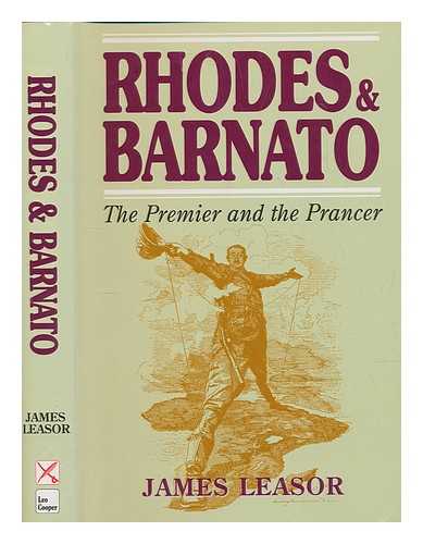 LEASOR, JAMES - Rhodes & Barnato : the premier and the prancer