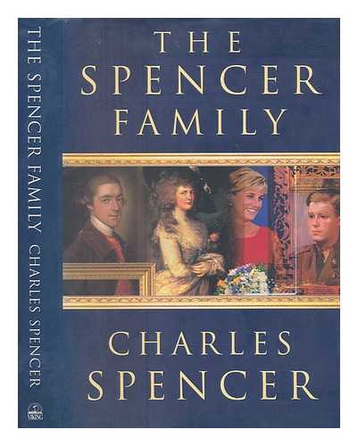 SPENCER, CHARLES SPENCER EARL - The Spencer family / Charles Spencer