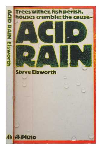 ELSWORTH, STEVE - Acid rain / Steve Elsworth