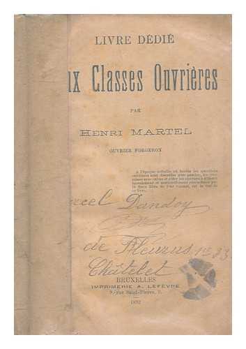 MARTEL, HENRI - Livre ddi aux classes ouvrires / Henri Martel