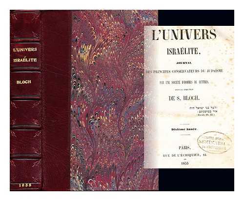 Bloch, Simon (1808-). Une Socit D'Hommes de Lettres - L'Univers isralite. Journal des principes conservateurs du Judaisme: Dixieme Anne