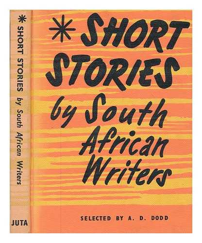 DODD, A. D. (ANTHONY DENNIS) - Anthology of Short Stories by South African Writers. Selected by A. D. Dodd