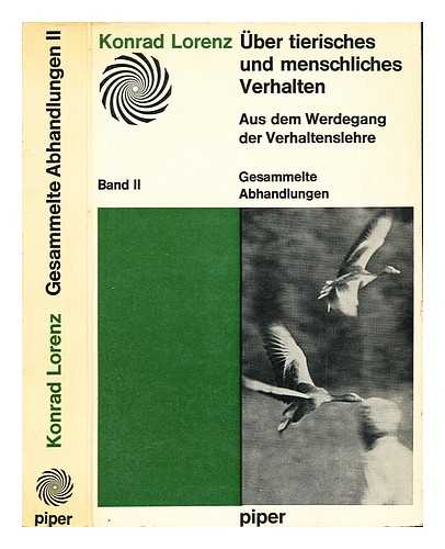 LORENZ, KONRAD (1903-1989) - ber tierisches und menschliches Verhalten : aus dem Werdegang der Verhaltenslehre : Gesammelte Abhandlungen: Band II