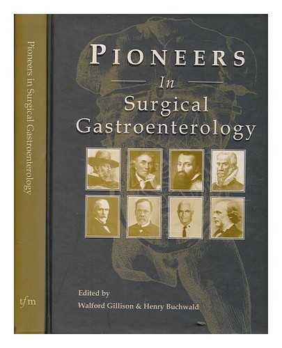 HARLEY : TFM - Pioneers in surgical gastroenterology / edited by Walford Gillison & Henry Buchwald