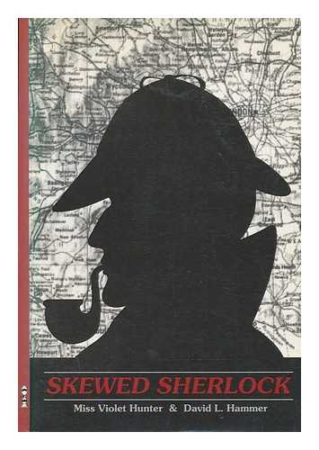 HUNTER, VIOLET - Skewed Sherlock / Violet Hunter, David L. Hammer