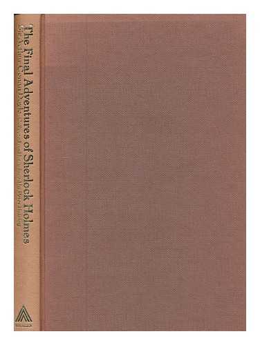 DOYLE, ARTHUR CONAN (1859-1930) - The final adventures of Sherlock Holmes : completing the canon