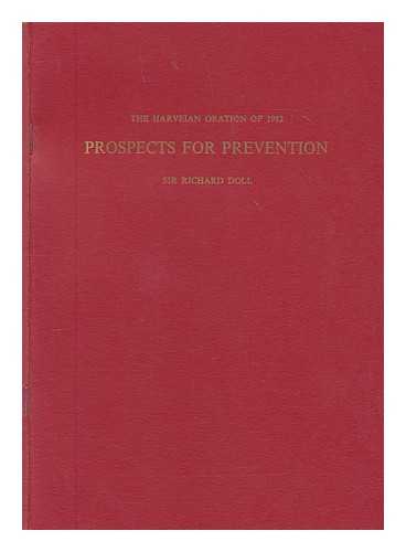 DOLL, RICHARD - Prospects for prevention : delivered before the fellows of the Royal College of Physicians of London on Monday 18th October 1982