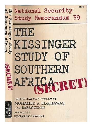 EL-KHAWAS, M A - The Kissinger study of Southern Africa : National security study memorandum 39 (secret) ; edited and introduced by Mohamed A. El-Khawas and Barry Cohen ; pref. by Edgar Lockwood