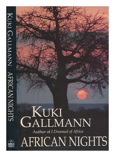 GALLMANN, KUKI - African nights / Kuki Gallmann
