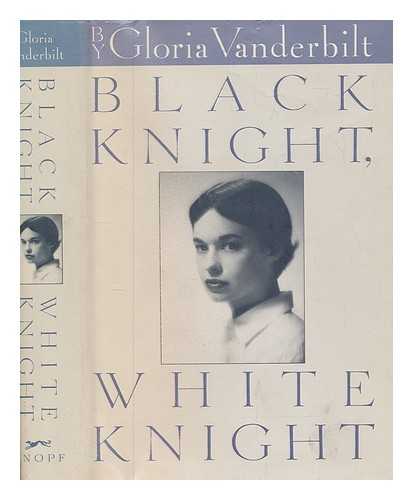 VANDERBILT, GLORIA - Black knight, white knight / Gloria Vanderbilt