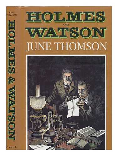 THOMSON, JUNE - Holmes and Watson : a study in friendship / June Thomson