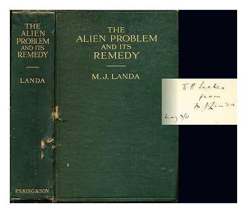 LANDA, MYER JACK (1874-1947) - The alien problem and its remedy