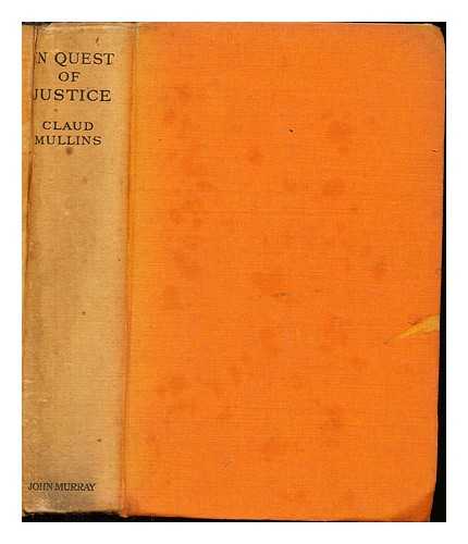 MULLINS, CLAUD (1887-1968) - In quest of justice