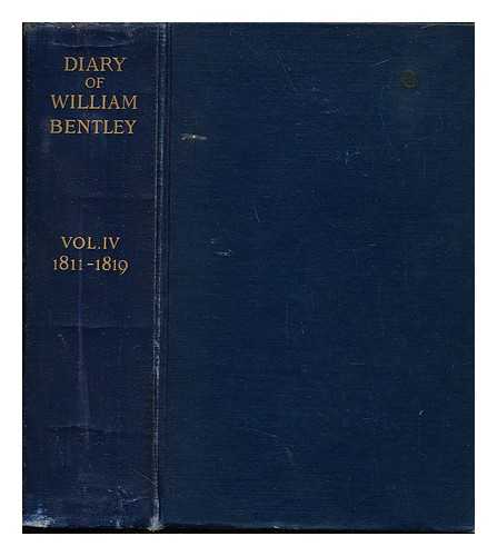 Bentley, William (1759-1819). Essex Institute - The diary of William Bentley, D. D., pastor of the East Church, Salem, Massachusetts. Vol. 4 1811-1819 including subject index to volumes 1-4