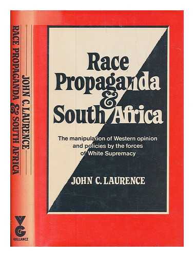 LAURENCE, JOHN - Race, propaganda and South Africa