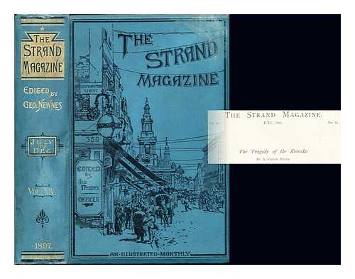 THE STRAND MAGAZINE. DOYLE, ARTHUR CONAN [CONTRIBUTOR]. NEWNES, GEORGE [EDITOR] - The Strand Magazine: an illustrated monthly: vol. XIV: July to December: featuring 'The Tragedy of the Korosko' by Arthur Conan Doyle