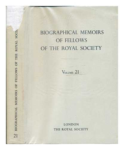 THE ROYAL SOCIETY - Biographical Memoirs of Fellows of the Royal Society: Volume 21: 1975