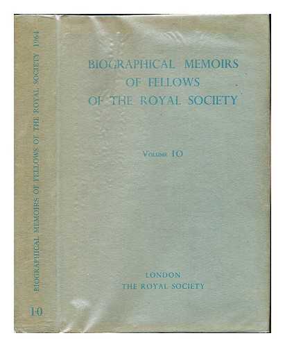 THE ROYAL SOCIETY - Biographical Memoirs of Fellows of the Royal Society: Volume 10: 1964