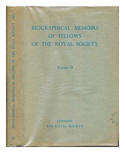 THE ROYAL SOCIETY - Biographical Memoirs of Fellows of the Royal Society: Volume 9: 1963