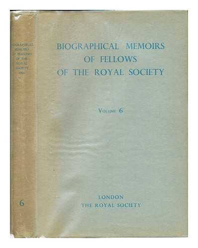 THE ROYAL SOCIETY - Biographical Memoirs of Fellows of the Royal Society: Volume 6: 1960