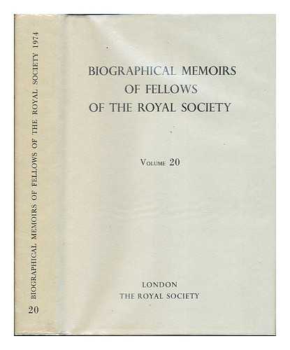 THE ROYAL SOCIETY - Biographical Memoirs of Fellows of the Royal Society: Volume 20: 1974