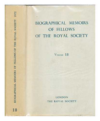 THE ROYAL SOCIETY - Biographical Memoirs of Fellows of the Royal Society: Volume 18: 1972