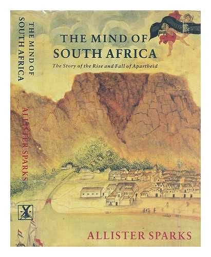 SPARKS, ALLISTER - The mind of South Africa / Allister Sparks