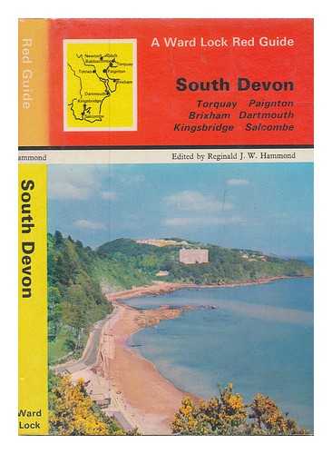 HAMMOND, R.J.W - South Devon : Torquay, Paignton, Brixham, Dartmouth, Salcombe and Kingsbridge / edited by Reginald J. W. Hammond